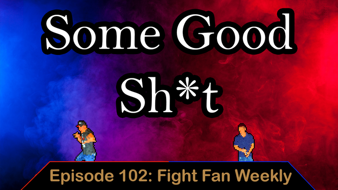 Some More Good Shit - Ep. 102 - Corona Chronicles