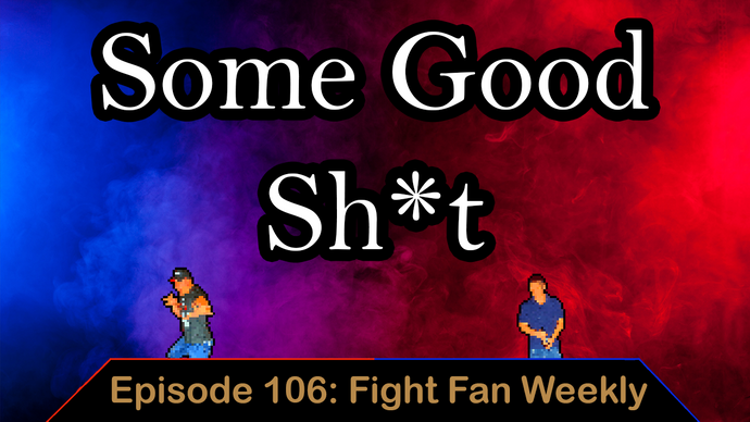 Some Good Sh*t - Ep. 106 - Corona Chronicles