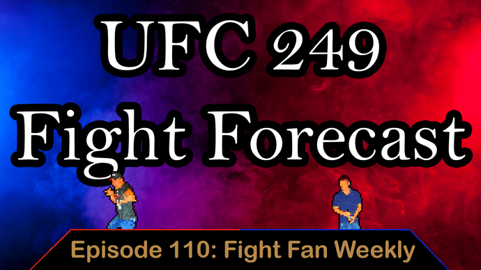 UFC 249 - Ep. 110 – FFW