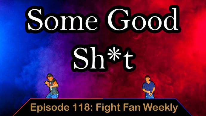 SMS & MMA News – Ep. 118 – Fight Fan Weekly
