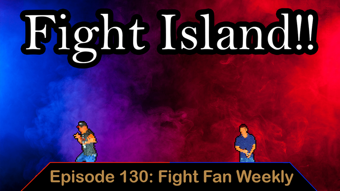 Fight Island Location, McGregor vs Silva & more - Ep. 130 - Fight Fan Weekly