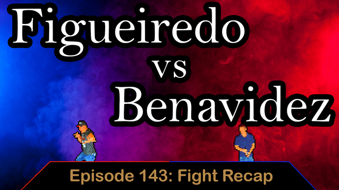 UFC Fight Night Figueiredo vs Benavidez - Ep. 143 - Fight Recap
