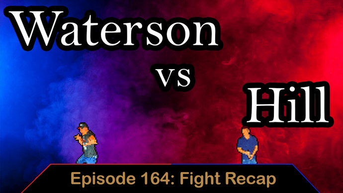 UFC FN Waterson Vs Hill - Ep. 164 - Fight Recap