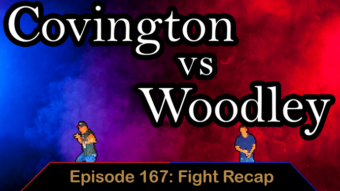 UFC Fight Recap Covington vs Woodley – Ep. 167 – Fight Recap