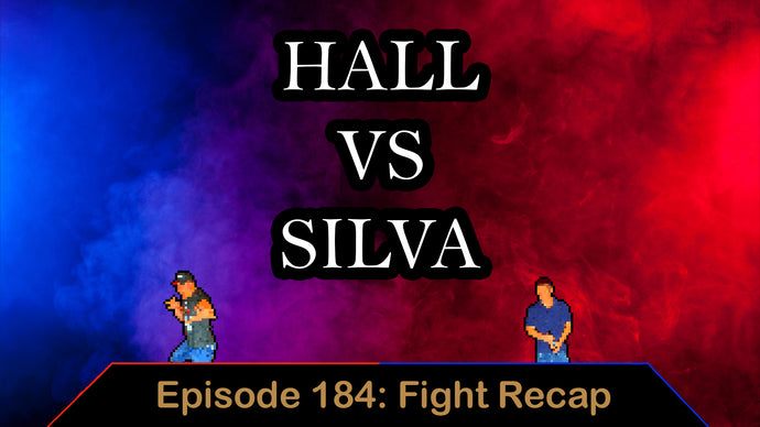 UFC FN Hall vs Silva - Ep. 184 - Fight Recap