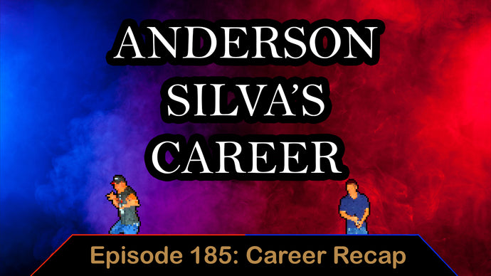 Anderson "The Spider" Silva's Career Recap - Ep. 185