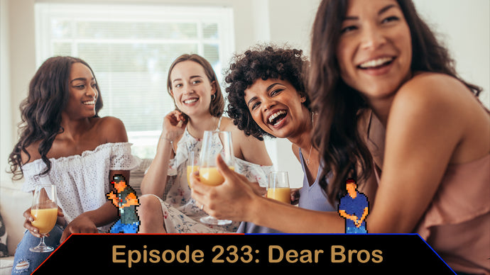 Miss Congeniality - Ep. 233 - Dear Bros