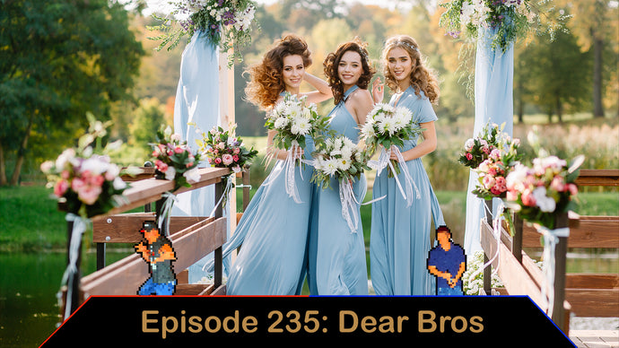 Thongs & Dog Poop - Ep. 235 - Dear Bros