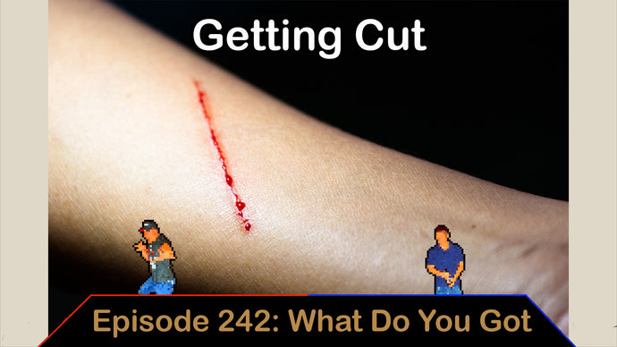 How Many Cuts Can The Body Withstand - Ep. 242 - What Do You Got