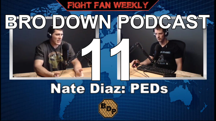 Ep. 11 - FFW - Nate Diaz: PEDs