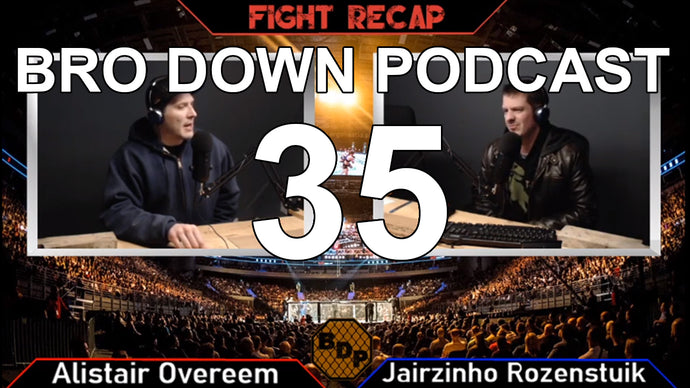 Ep. 35 - FR - UFC FN Overeem vs Rozenstruik