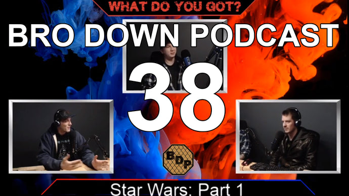 Ep. 38 - WDYG - Starwars Part 1