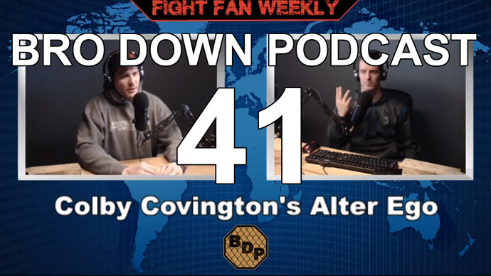 Ep. 41 - FFW - Covington's Alter Ego, Aldo's Weight Cut, and Fight Predictions for This Saturday
