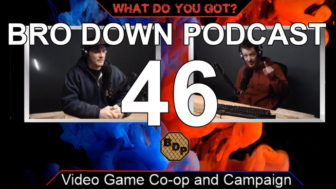 Ep. 46 - WDYG - Video Game Co-op and Campaign Modes