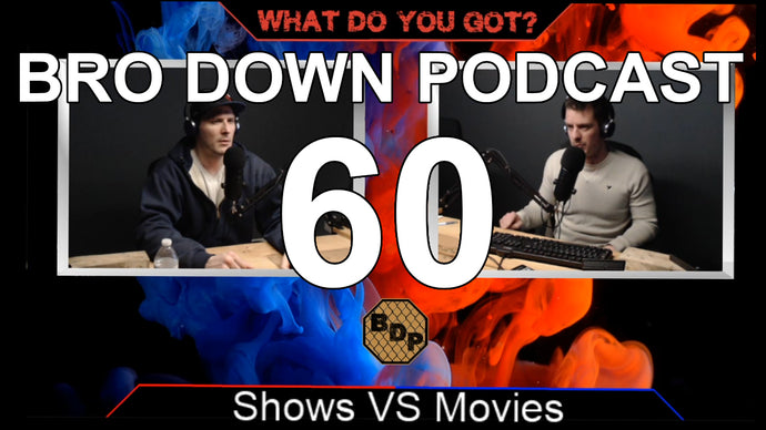 Ep. 60 - WDYG - Shows vs Movies