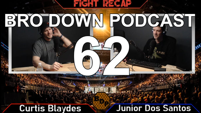 Ep. 62 - FR - UFC FN Blaydes vs Dos Santos