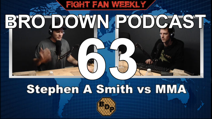 Ep. 63 - FFW - Stephen A Smith vs MMA