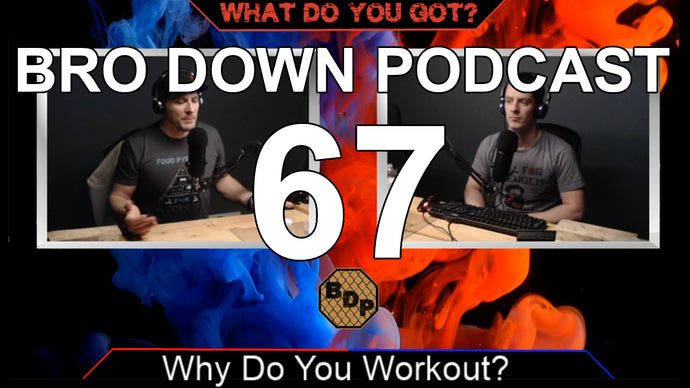 Ep. 67 - WDYG - Why do you go to the gym?