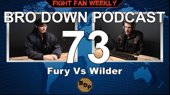 Ep. 73 - FFW - Fury vs Wilder & Benavidez vs Figueiredo