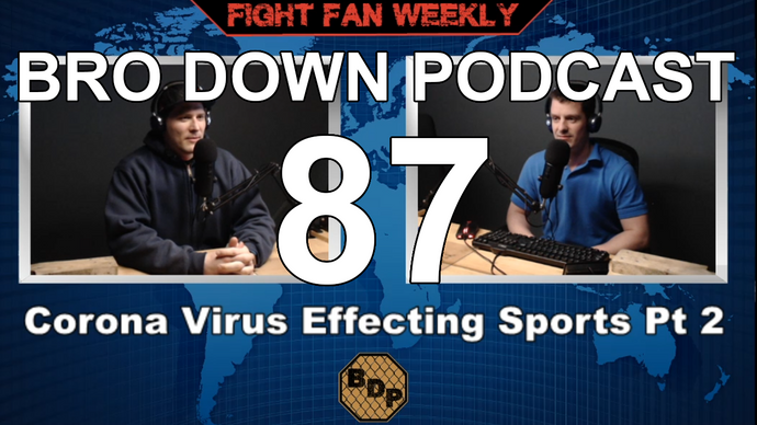 Ep. 87 - FFW - Corona Virus Effecting Sports Pt 2