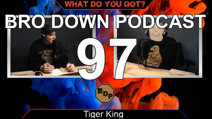Ep. 97 - WDYG - Tiger King
