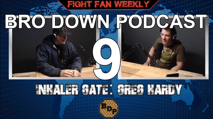 Ep. 9 - FFW - Inhalergate & UFC FN Maia vs Askren