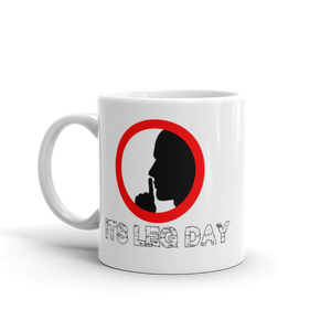 Shh It's Leg Day Mug Workout Apparel Funny Merchandise