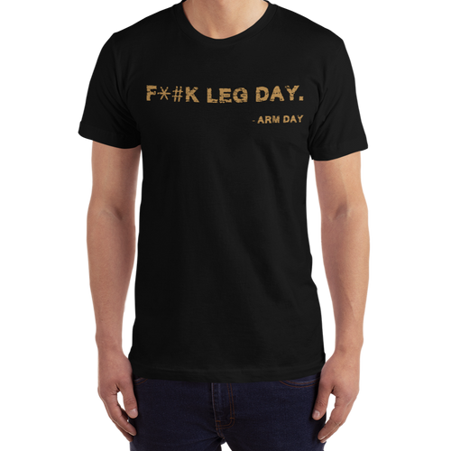 F*#k Leg Day T-Shirt Workout Apparel Funny Merchandise