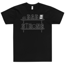 Load image into Gallery viewer, Dad Strong T-Shirt Workout Apparel Funny Merchandise