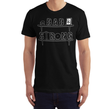 Load image into Gallery viewer, Dad Strong T-Shirt Workout Apparel Funny Merchandise