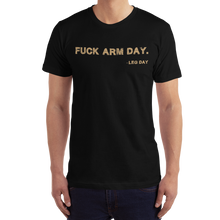 Load image into Gallery viewer, Fuck Arm Day T-Shirt Workout Apparel Funny Merchandise