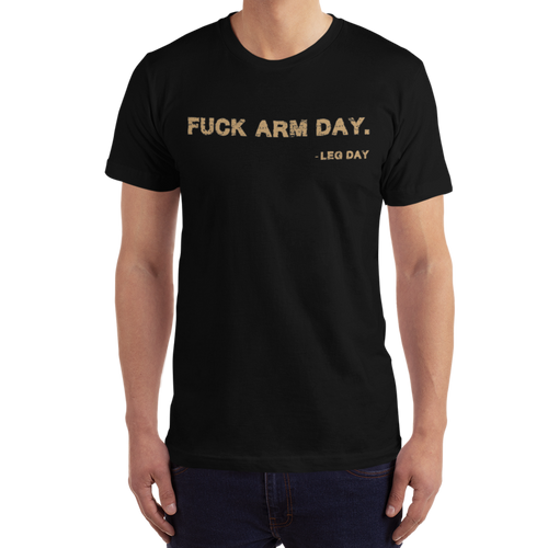 Fuck Arm Day T-Shirt Workout Apparel Funny Merchandise