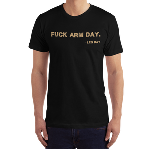 Fuck Arm Day T-Shirt Workout Apparel Funny Merchandise