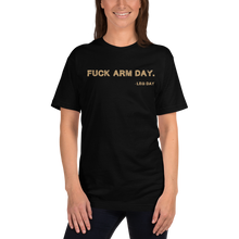 Load image into Gallery viewer, Fuck Arm Day T-Shirt Workout Apparel Funny Merchandise