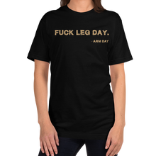 Load image into Gallery viewer, Fuck Leg Day T-Shirt Workout Apparel Funny Merchandise