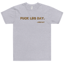 Load image into Gallery viewer, Fuck Leg Day T-Shirt Workout Apparel Funny Merchandise