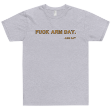 Load image into Gallery viewer, Fuck Arm Day T-Shirt Workout Apparel Funny Merchandise