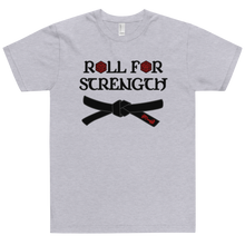 Load image into Gallery viewer, Roll For Strength - Belt T-Shirt Workout Apparel Funny Merchandise