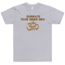 Load image into Gallery viewer, Embrace Your Inner Bro T-Shirt Workout Apparel Funny Merchandise