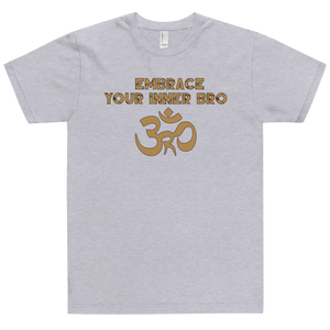 Embrace Your Inner Bro T-Shirt Workout Apparel Funny Merchandise