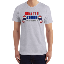 Load image into Gallery viewer, Muay Thai Strong T-Shirt Workout Apparel Funny Merchandise