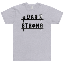 Load image into Gallery viewer, Dad Strong T-Shirt Workout Apparel Funny Merchandise