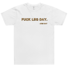 Load image into Gallery viewer, Fuck Leg Day T-Shirt Workout Apparel Funny Merchandise