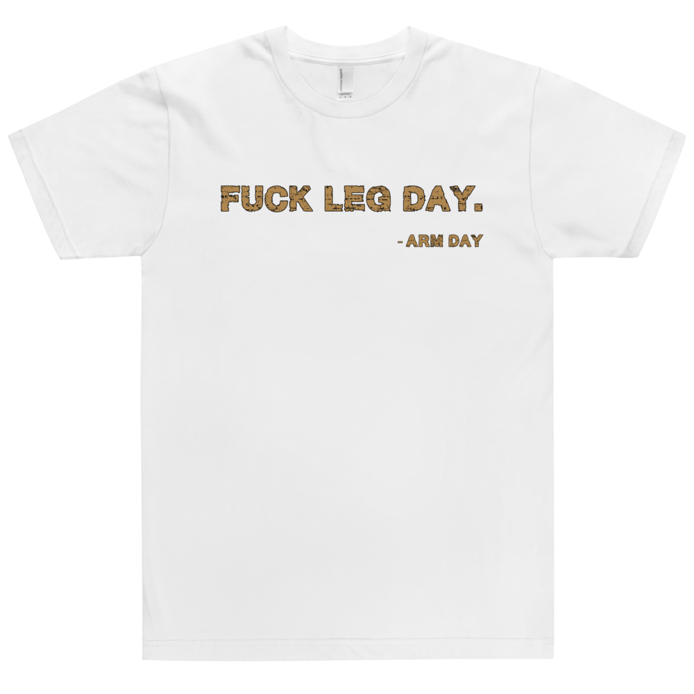 Fuck Leg Day T-Shirt Workout Apparel Funny Merchandise