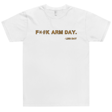 Load image into Gallery viewer, F*#k Arm Day T-Shirt Workout Apparel Funny Merchandise