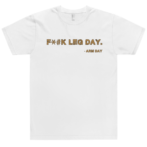 F*#k Leg Day T-Shirt Workout Apparel Funny Merchandise