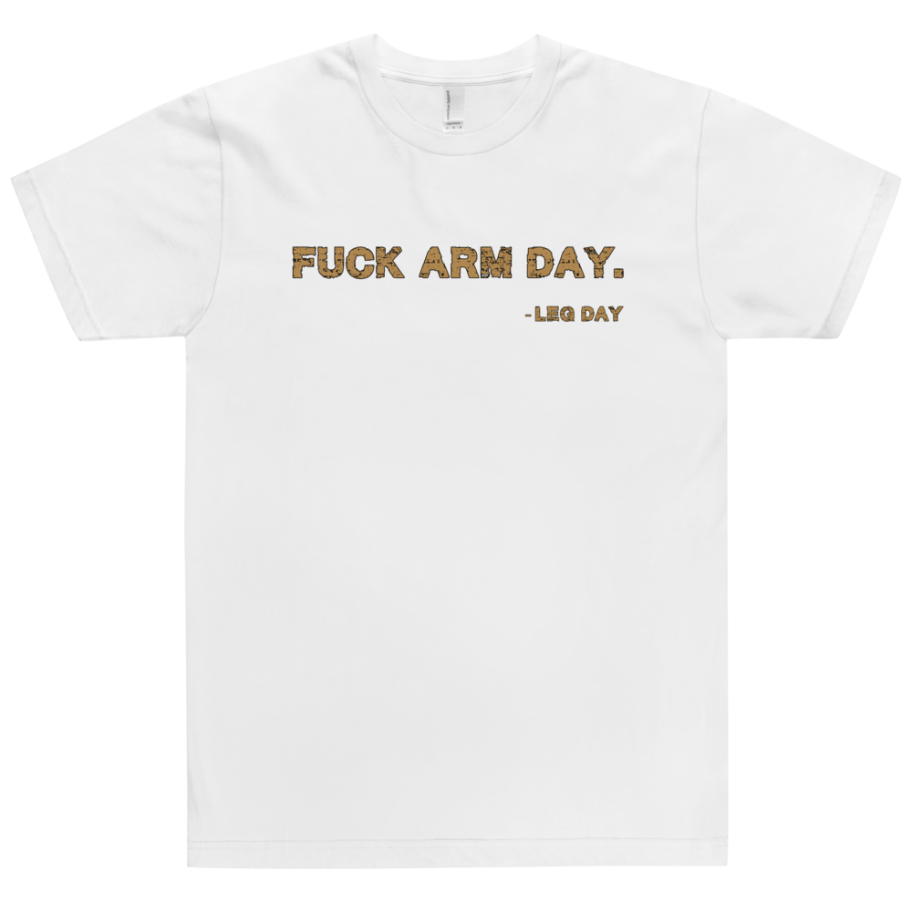 Fuck Arm Day T-Shirt Workout Apparel Funny Merchandise