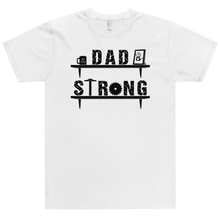 Load image into Gallery viewer, Dad Strong T-Shirt Workout Apparel Funny Merchandise