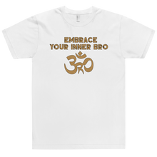 Load image into Gallery viewer, Embrace Your Inner Bro T-Shirt Workout Apparel Funny Merchandise