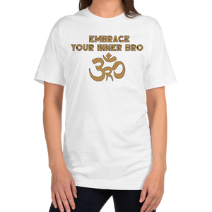 Embrace Your Inner Bro T-Shirt Workout Apparel Funny Merchandise